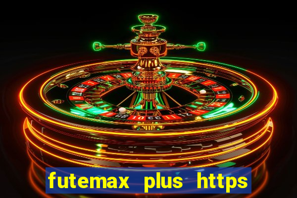 futemax plus https futemax plus